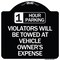 Signmission 1 Hour Parking Violators Will Towed Vehicle Owners Expense Alum Sign, 18" L, 18" H, BW-1818-24647 A-DES-BW-1818-24647 - alternate 1